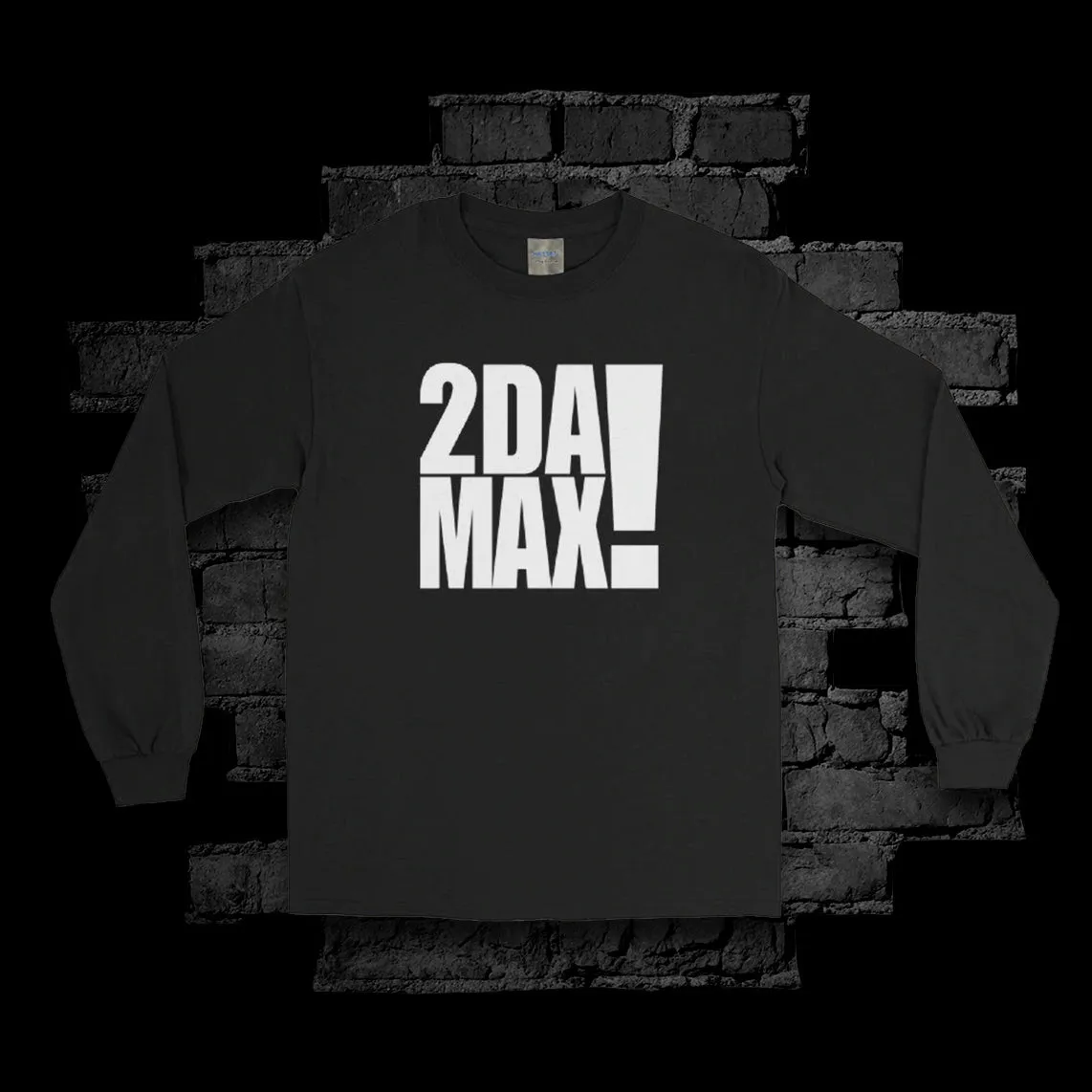 2DAMAX! Long-Sleeve Unisex Tee