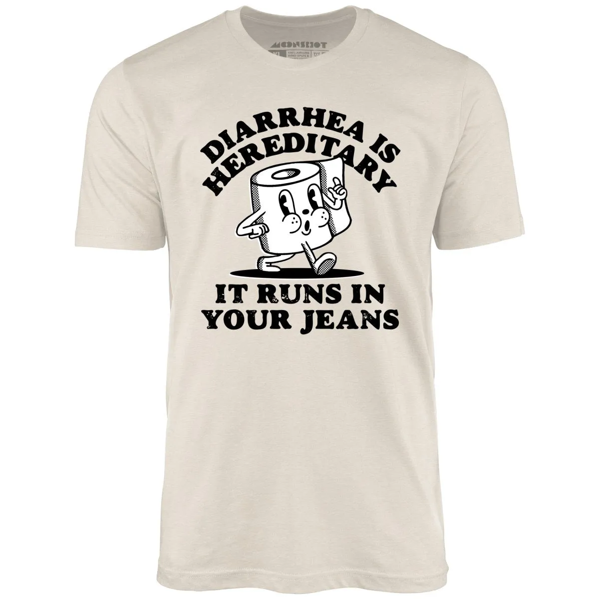 Diarrhea is Hereditary - Unisex T-Shirt